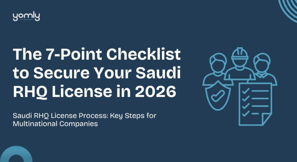 The 7-Point Checklist to Secure Your Saudi RHQ License in 2026